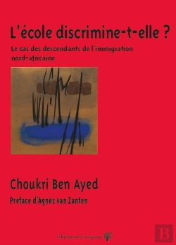 Bertrand.pt - L'École Discrimine-T-Elle ? Le Cas Des Descendants De L'Immigration Nord-Africaine