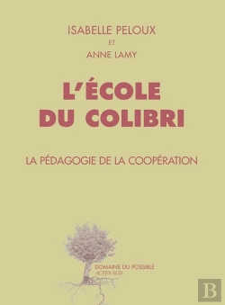 Bertrand.pt - L'École Du Colibri : La Pédagogie De La Coopération