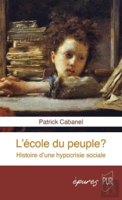 L'École Du Peuple ? Histoire D'Une Hypocrisie Sociale