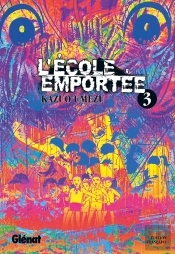 L'Ecole Emportee T.3
