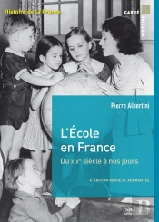 L'École En France Du Xixe Siècle À Nos Jours ; De La Maternelle À L'Université