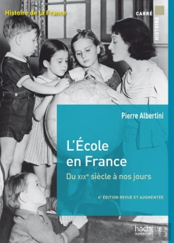 Bertrand.pt - L'École En France Du Xixe Siècle À Nos Jours ; De La Maternelle À L'Université