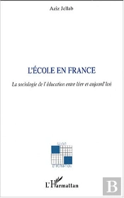 L'Ecole En France ; La Sociologie De L'Education Entre Hier Et Aujourd'Hui