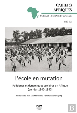 Bertrand.pt - L'École En Mutation : Politiques Et Dynamiques Scolaires En Afrique (Années 1940-1980)