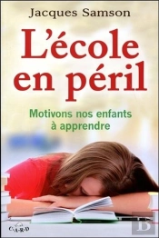 L'Ecole En Peril - Motivons Nos Enfants A Apprendre