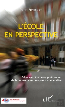 Bertrand.pt - L'École En Perspective ; Brève Synthèse Des Apports Récents De La Recherche Sur Les Questions Éducatives