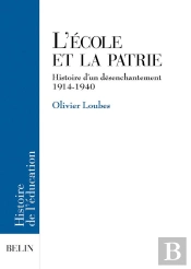 L'École Et La Patrie ; Histoire D'Un Désenchantement (1914-1940)
