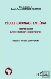 L'École Gabonaise En Débat ; Regards Croisés Sur Une Institution Sociale Importée