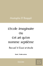 L'École Imaginaire Ou Cet Art Qu'On Nomme Septième : Recueil 4 Essai Et Étude