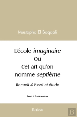 Bertrand.pt - L'École Imaginaire Ou Cet Art Qu'On Nomme Septième : Recueil 4 Essai Et Étude