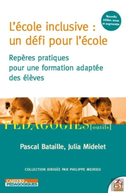 Bertrand.pt - L'École Inclusive : Un Défi Pour L'École ; Repères Pratiques Pour La Scolarisation Des Élèves Handicapés