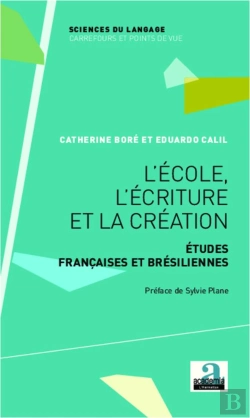 Bertrand.pt - L'École, L'Écriture Et La Création ; Études Francaises Et Brésiliennes