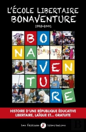 L'École Libertaire Bonaventure (1993-2001) : Histoire D'Une République Éducative Libertaire, Laïque Et.... Gratuite