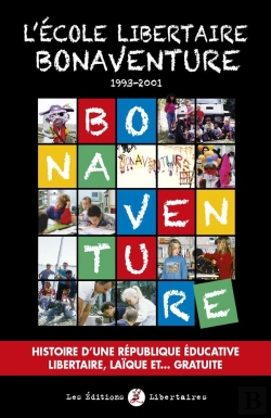 Bertrand.pt - L'École Libertaire Bonaventure (1993-2001) : Histoire D'Une République Éducative Libertaire, Laïque Et.... Gratuite
