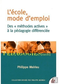 Bertrand.pt - L'École Mode D'Emploi ; Des Méthodes Actives À La Pédagogie Différencié