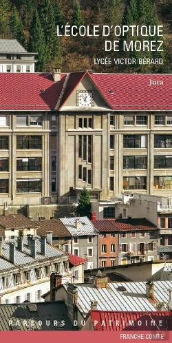 Bertrand.pt - L'École Nationale D'Optique De Morez ; Lycée Victor Bérard