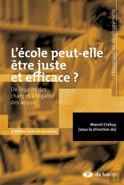 Bertrand.pt - L'Ecole Peut-Elle Etre Juste Et Efficace  De L'Egalite Des Chances A L'Egalite Des Acquis