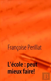 L'École : Peut Mieux Faire ! Témoignage