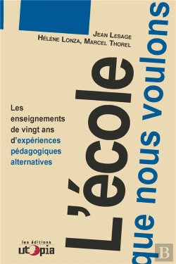 Bertrand.pt - L'École Que Nous Voulons : Les Enseignements De Vingt Ans D'Expériences Pédagogiques Alternatives