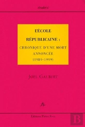 L'Ecole Republicaine ; Chronique D'Une Mort Anoncee ; 1989-1999