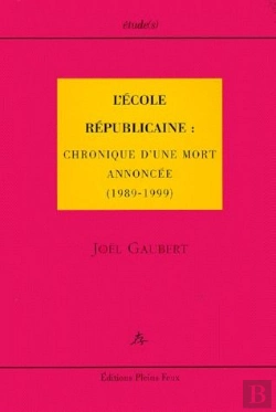 Bertrand.pt - L'Ecole Republicaine ; Chronique D'Une Mort Anoncee ; 1989-1999