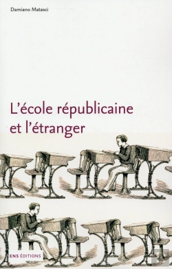 Bertrand.pt - L'École Républicaine Et L'Étranger ; Une Histoire Internationale Des Réformes Scolaires En France (1870-1914)