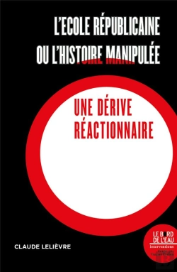 Bertrand.pt - L'École Républicaine Ou L'Histoire Manipulée : Une Dérive Réactionnaire