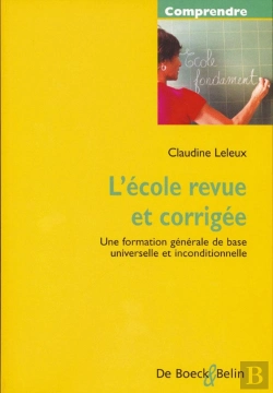 Bertrand.pt - L'École Revue Et Corrigée ; Une Formation Générale De Base Universelle Et Inconditionnelle