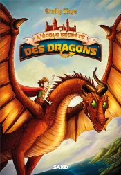 L'Ecole Secrete Des Dragons (Broche) - Tome 01