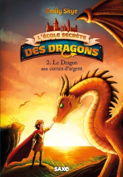 Bertrand.pt - L'École Secrète Des Dragons (Broché) - Tome 02 Le Dragon Aux Cornes D'Argent