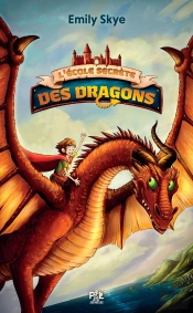 L'Ecole Secrète Des Dragons - Tome 01