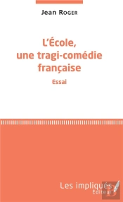 L'École, Une Tragi-Comédie Française