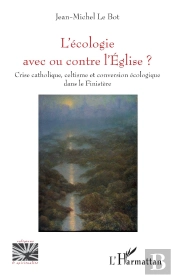 L'Écologie Avec Ou Contre L'Église ? Crise Catholique, Celtisme Et Conversion Écologique Dans Le Finistère