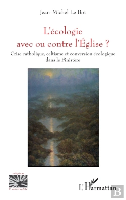 Bertrand.pt - L'Écologie Avec Ou Contre L'Église ? Crise Catholique, Celtisme Et Conversion Écologique Dans Le Finistère