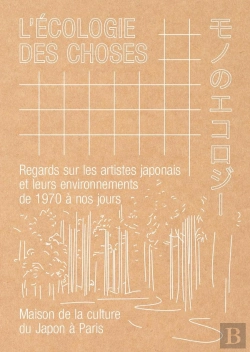 Bertrand.pt - L'Écologie Des Choses : Regards Sur Les Artistes Japonais Et Leurs Environnements De 1970 À Nos Jours