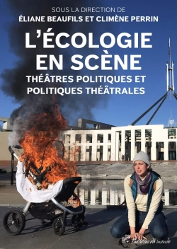 Bertrand.pt - L'Écologie En Scène : Théâtres Politiques Et Politiques Théâtrales