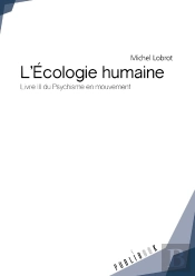 L'Écologie Humaine Tome 3 ; Psychisme En Mouvement