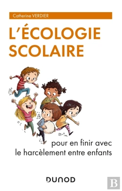 Bertrand.pt - L'Écologie Scolaire : Pour En Finir Avec Le Harcèlement Entre Enfants