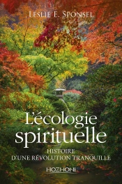 L'Écologie Spirituelle ; Histoire D'Une Révolution Tranquille