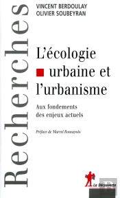L'Ecologie Urbaine Et L'Urbanisme; Aux Fondements Des Enjeux Actuels