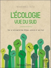 L'Écologie Vue Du Sud ; Pour Un Anticapitalisme Éthique, Culturel Et Spirituel