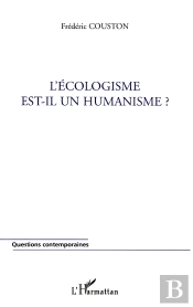 L'Écologisme Est-Il Un Humanisme ?
