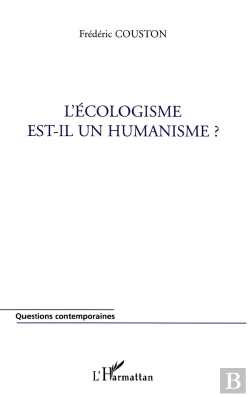 Bertrand.pt - L'Écologisme Est-Il Un Humanisme ?