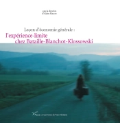 Leçon D'Économie Générale : L'Expérience-Limite Chez Bataille-Blanchot-Klossowski