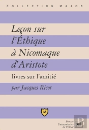 Leçon Sur L'Ethique À Nicomaque D'Aristote ; Livre Sur L'Amitié