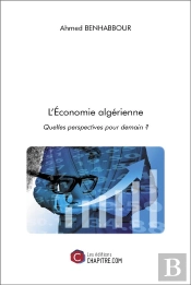 L'Economie Algerienne - Quelles Perspectives Pour Demain ?