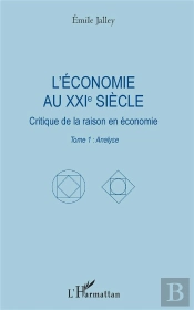 L'Economie Au Xxie Siècle ; Critique De La Raison En Économie Tome 1 ;  Analyse