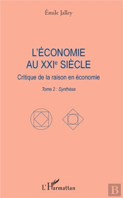 Bertrand.pt - L'Économie Au Xxie Siècle ; Critique De La Raison En Économie Tome 2 ; Synthèse