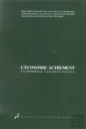 L'Économie Autrement ; En Hommage A Jacques Nagels