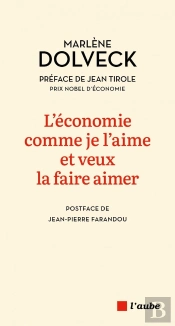 L'Économie Comme Je L'Aime Et Veux La Faire Aimer : Concrète, Utile, Émancipatrice